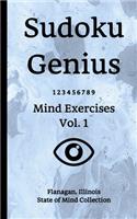 Sudoku Genius Mind Exercises Volume 1: Flanagan, Illinois State of Mind Collection