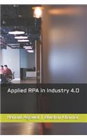 Applied RPA in Industry 4.0