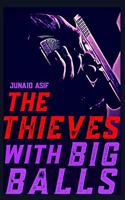 The Thieves With Big Balls