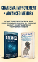 Charisma Improvement + Advanced Memory: Ultimate Guide to Effective Social Skills, Public Speaking, and Enhancing Self Confidence & Ultimate Memory Guide To Have Unlimited Memory Power
