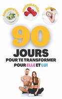 90 jours pour te transformer: La méthode simple et ludique pour sculpter ton corps.