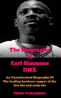 The Biography of Earl Simmons DMX