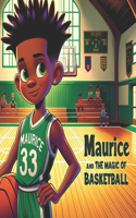Maurice and the Magic of Basketball