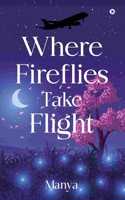 Where fireflies take flight