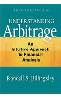 Understanding Arbitrage: An Intuitive Approach to Financial Analysis