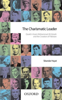 Charismatic Leader-Quaid-I-Azam M.A. Jinnah and the Creation of Pakistan