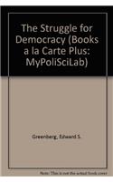 Struggle for Democracy, The, Books a la Carte Plus MyPoliSciLab