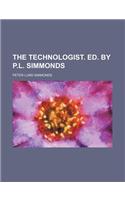 The Technologist. Ed. by P.L. Simmonds