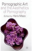 Pornographic Art and the Aesthetics of Pornography