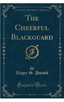 The Cheerful Blackguard (Classic Reprint)
