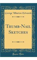 Thumb-Nail Sketches (Classic Reprint)