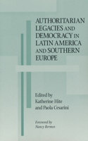 Authoritarian Legacies and Democracy in Latin America and Southern Europe