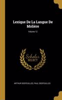 Lexique De La Langue De Molière; Volume 12