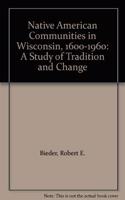 Native American Communities in Wisconsin, 1630-1960