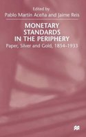 Monetary Standards in the Periphery: Paper, Silver and Gold, 1854-1933