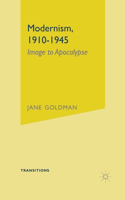 Modernism, 1910-1945: Image to Apocalypse(Transitions)