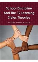 School Discipline and About The 12 Learning Styles Theories