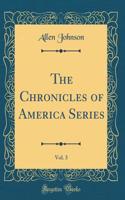 The Chronicles of America Series, Vol. 3 (Classic Reprint)