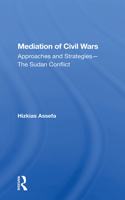 Mediation Of Civil Wars: Approaches and Strategies--The Sudan Conflict