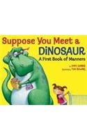 Suppose You Meet a Dinosaur
