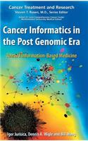 Cancer Informatics in the Post Genomic Era: Toward Information-Based Medicine