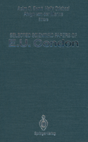 Selected Scientific Papers of E.U. Condon
