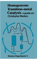 Homogeneous Transition-Metal Catalysis