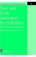 Food and Drink Laboratory Accreditation: A Practical Approach