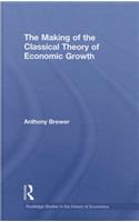The Making of the Classical Theory of Economic Growth
