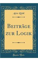 Beitrï¿½ge Zur Logik (Classic Reprint)