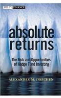 Absolute Returns: The Risk and Opportunities of Hedge Fund Investing(Wiley Finance)