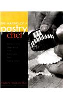 The Making of a Pastry Chef: Recipes and Inspirations from America's Best Pastry Chefs
