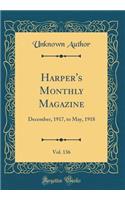 Harper's Monthly Magazine, Vol. 136: December, 1917, to May, 1918 (Classic Reprint)