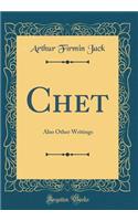 Chet: Also Other Writings (Classic Reprint)