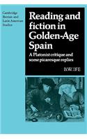 Reading and Fiction in Golden-Age Spain: A Platonist Critique and Some Picaresque Replies