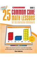 25 Common Core Math Lessons for the Interactive Whiteboard, Grade 5