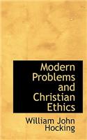 Modern Problems and Christian Ethics