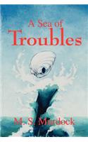 Sea of Troubles