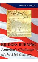 Bridges Burning: America's Challenge of the 21st Century