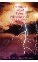 Trammler Triplet Tales Adventure #5 the Devon Connection