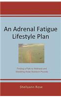 An Adrenal Fatigue Lifestyle Plan