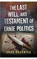 The Last Will and Testament of Ernie Politics