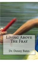 Living Above The Fray