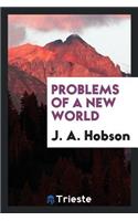 Problems of a New World