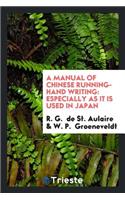 A Manual of Chinese Running-Hand Writing: Especially as It Is Used in Japan