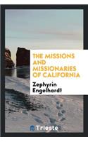 The Missions and Missionaries of California