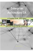 Enterprise Architecture EA A Complete Guide - 2019 Edition
