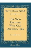 The Saco Register with Old Orchard, 1906 (Classic Reprint)