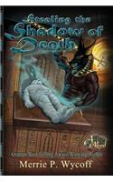 Stealing the Shadow of Death: Volume 2 of the Shadow Saga