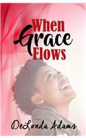 When Grace Flows